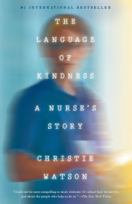 The Language of Kindness: A Nurse's Story