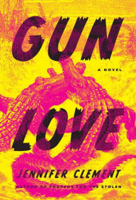 Title: Gun Love, Author: Jennifer Clement