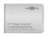 Title: 101 Things I Learned® in Engineering School, Author: John Kuprenas