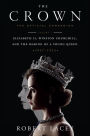 The Crown: The Official Companion, Volume 1: Elizabeth II, Winston Churchill, and the Making of a Young Queen (1947-1955)