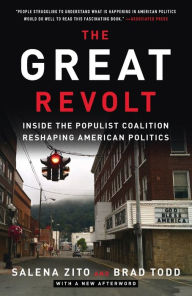 Title: The Great Revolt: Inside the Populist Coalition Reshaping American Politics, Author: Salena Zito