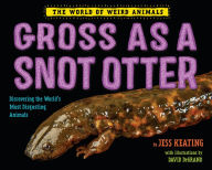 Title: Gross as a Snot Otter, Author: Jess Keating
