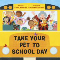 Title: Take Your Pet to School Day, Author: Linda Ashman