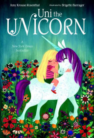 Title: Uni the Unicorn, Author: Amy Krouse Rosenthal