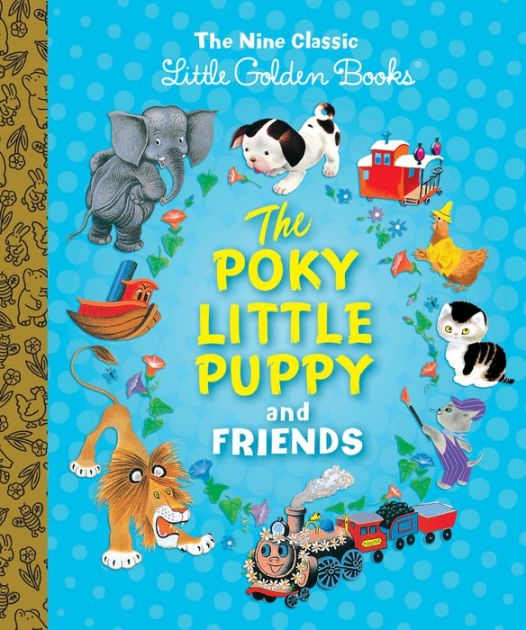 The Poky Little Puppy and Friends: The Nine Classic Little Golden Books ...