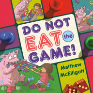 Title: Do Not Eat the Game!, Author: Matthew McElligott