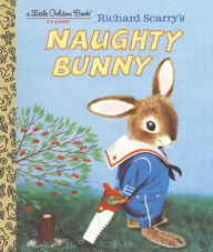 Title: Richard Scarry's Naughty Bunny, Author: Richard Scarry