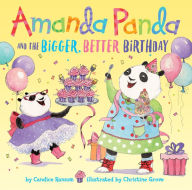 Title: Amanda Panda and the Bigger, Better Birthday, Author: Candice Ransom