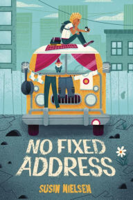 Title: No Fixed Address, Author: Susin Nielsen