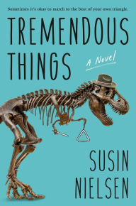 Title: Tremendous Things, Author: Susin Nielsen