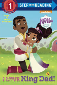 Title: I Love King Dad! (Nella the Princess Knight), Author: Random House