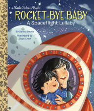 Title: Rocket-Bye Baby: A Spaceflight Lullaby, Author: Danna Smith