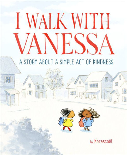 I Walk with Vanessa: a Picture Book Story About Simple Act of Kindness