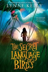 Free audio books mp3 downloads The Secret Language of Birds by Lynne Kelly ePub iBook CHM 9781524770273