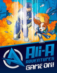 Title: Ali-A Adventures: Game On! The Graphic Novel, Author: Ali R Hurson