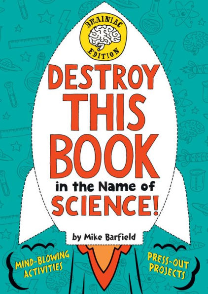 Destroy This Book in the Name of Science! Brainiac Edition