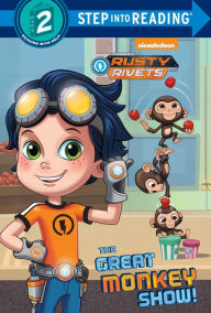 Title: The Great Monkey Show! (Rusty Rivets), Author: Delphine Finnegan