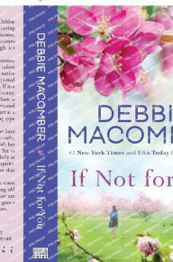Title: If Not for You: A Novel, Author: Debbie Macomber