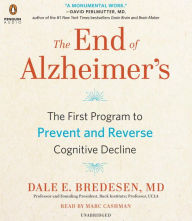 Title: The End of Alzheimer's: The First Program to Prevent and Reverse Cognitive Decline, Author: Dale Bredesen