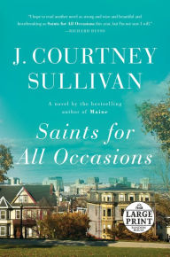 Title: Saints for All Occasions: A novel, Author: J. Courtney Sullivan