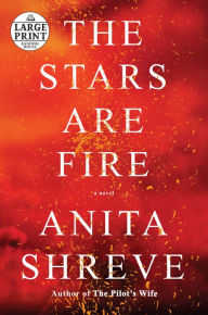 Title: The Stars Are Fire, Author: Anita Shreve