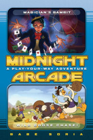 Title: Magician's Gambit/Wild Goose Chase!: A Play-Your-Way Adventure (Midnight Arcade Series #4), Author: Gabe Soria