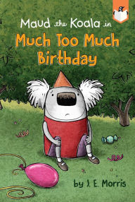 Title: Much Too Much Birthday, Author: J. E. Morris