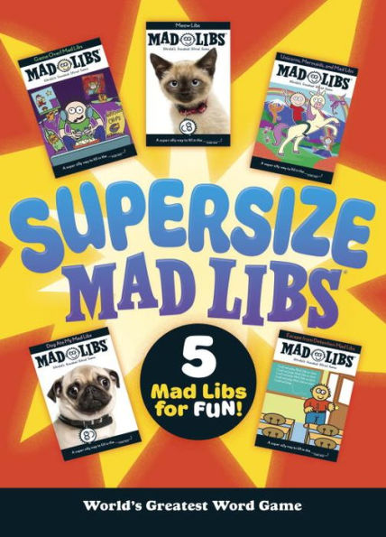 Supersize Mad Libs: Over 100 Stories in One!