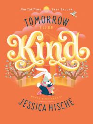 Title: Tomorrow I'll Be Kind, Author: Jessica Hische