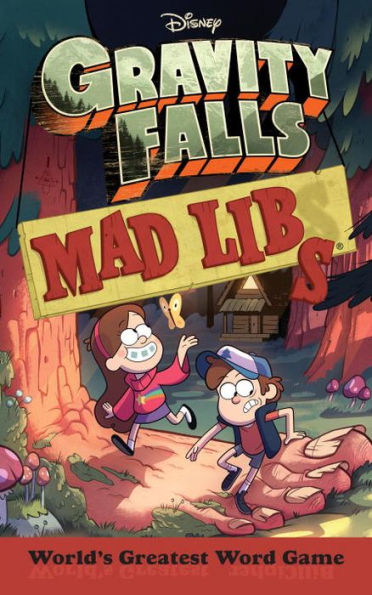 Gravity Falls Mad Libs: World's Greatest Word Game