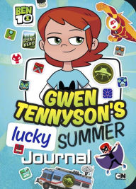 Title: Gwen Tennyson's Lucky Summer Journal, Author: Gabby Vernon-Melzer