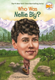 Title: Who Was Nellie Bly?, Author: Margaret Gurevich