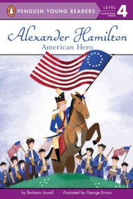 Title: Alexander Hamilton: American Hero, Author: Barbara Lowell