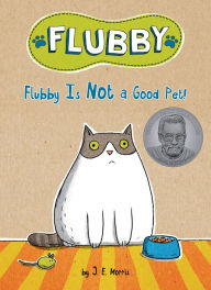 Title: Flubby Is Not a Good Pet! (Flubby Series), Author: J. E. Morris