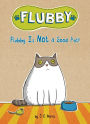 Flubby Is Not a Good Pet! (Flubby Series)