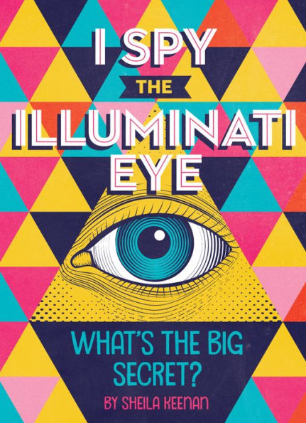 I Spy the Illuminati Eye: What's the Big Secret?