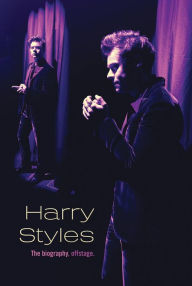 Title: Harry Styles: The Biography, Offstage, Author: Ali Cronin
