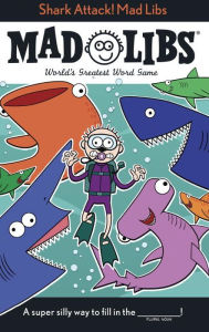 Title: Shark Attack! Mad Libs: World's Greatest Word Game, Author: Mickie Matheis