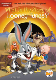Title: What Is the Story of Looney Tunes?, Author: Steve Korté