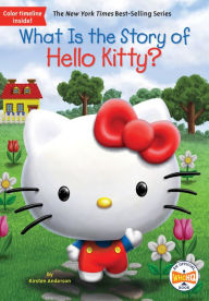 Title: What Is the Story of Hello Kitty?, Author: Kirsten Anderson