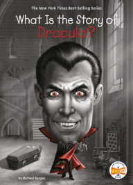Title: What Is the Story of Dracula?, Author: Michael Burgan