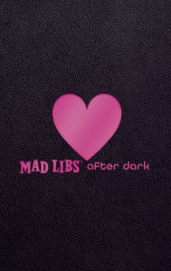 Title: Mad Libs After Dark: World's Greatest Word Game, Author: Mad Libs