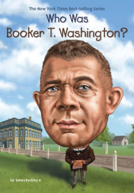 Title: Who Was Booker T. Washington?, Author: James Buckley