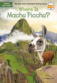 Title: Where Is Machu Picchu?, Author: Megan Stine