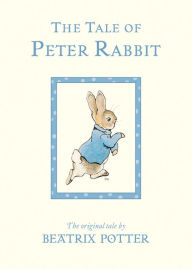 Title: The Tale of Peter Rabbit: The Original Tale, Author: Beatrix Potter