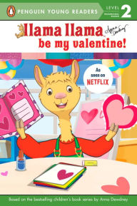 Title: Llama Llama Be My Valentine!, Author: Anna Dewdney