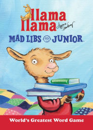 Title: Llama Llama Mad Libs Junior: World's Greatest Word Game, Author: Anna Dewdney