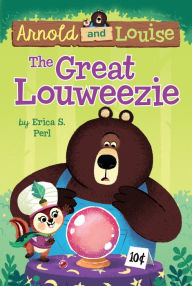 Title: The Great Louweezie (Arnold and Louise Series #1), Author: Erica S. Perl