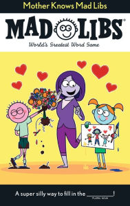 Title: Mother Knows Mad Libs: World's Greatest Word Game, Author: Sarah Fabiny