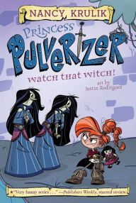 Title: Watch That Witch! (Princess Pulverizer Series #5), Author: Nancy Krulik